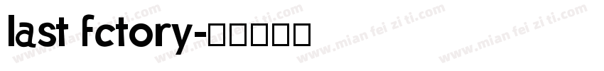last fctory字体转换